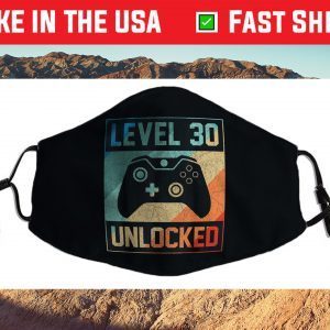 Level 30 Unlocked Shirt Video Gamer 30th Birthday Cloth Face Mask