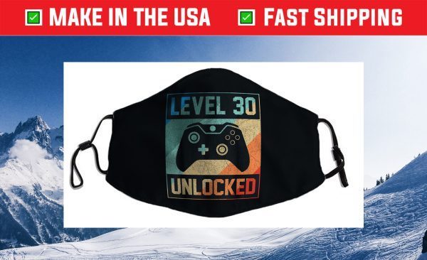 Level 30 Unlocked Shirt Video Gamer 30th Birthday Cloth Face Mask