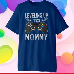 Leveling Up To Mommy Mother's Day Promoted To Mom 2021 T-Shirt