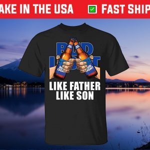 Like Father Like Son Bud Light Gift T-Shirt