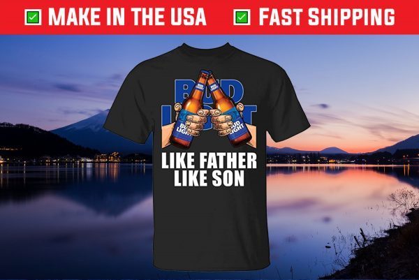 Like Father Like Son Bud Light Gift T-Shirt