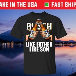 Like Father Like Son Busch Gift T-Shirt
