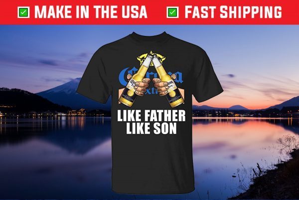 Like Father Like Son Corona Extra Gift T-Shirt