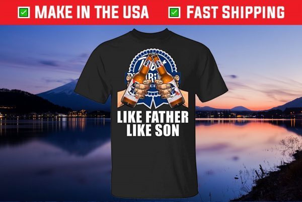 Like Father Like Son Pabst Blue Ribbon Gift T-Shirt