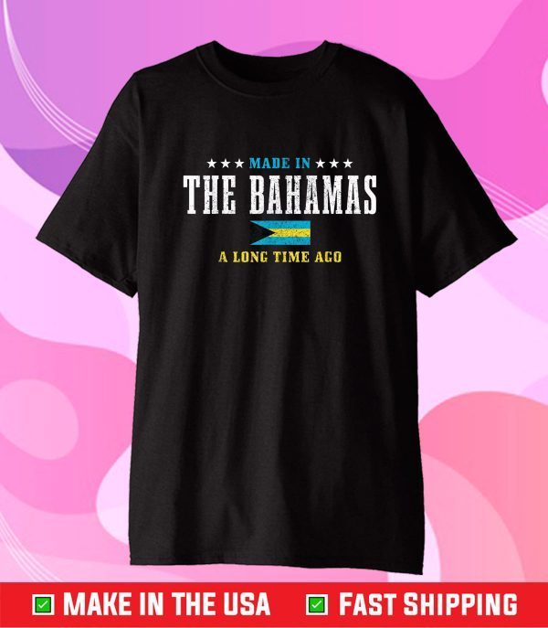 Made In The Bahamas A Long Time Ago Bahamian Pride Flag Classic T-Shirt