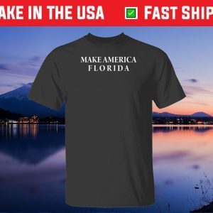 Make America Florida Unisex T-Shirt