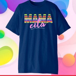 Mamacita Shirt for Mothers day & Cinco de Mayo Fiesta 2021 Classic T-Shirt