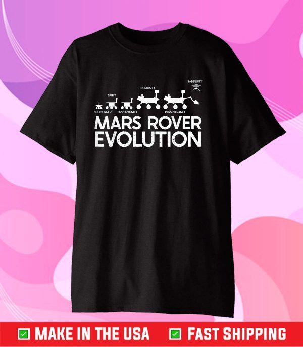 Mars Rovers Perseverance Ingenuity Curiosity Opportunity Gift T-Shirt