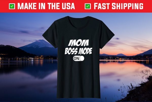 Mom Boss Mode On Mothers day tees grandma and Mommy's Unisex T-Shirt