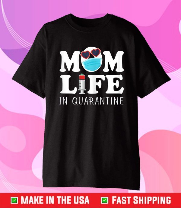 Mom Life Face Mask Gift For Mothers Day in Quarantine 2021 Classic T-Shirt