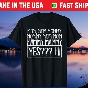 Mom Mommy Momma Funny Sarcastic Humor Mama Wife Mother Unisex T-Shirt