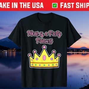 Mom of a Pretty Princess Gift T-Shirt