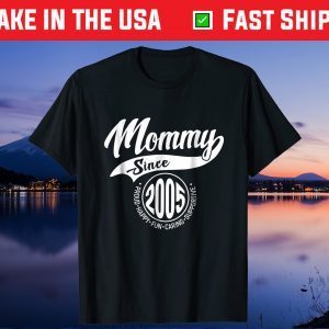 Mommy Since 2005 Mother's Day Gift Mom Mother Unisex T-Shirt