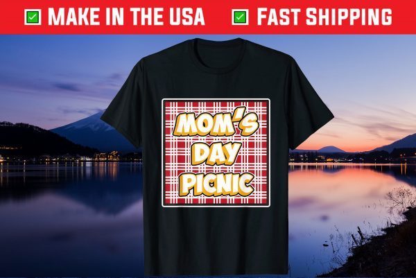 Mom's Day Picnic for Moms and Mommys - Mother's Day Gift T-Shirt