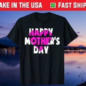 Mothers Day 2021 Shirts Cute Heart Family Matching Mom Mommy Gift T-Shirt