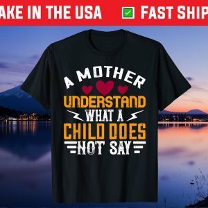 Mother's Day - A Mother Understand Classic T-Shirt