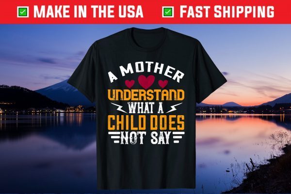 Mother's Day - A Mother Understand Classic T-Shirt