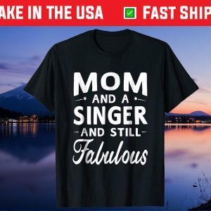 Mother's Day Gifts Women Fabulous Singer Mom Gift T-shirt