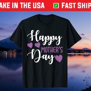 Mother's Day - Happy Mother's Day Gift T-Shirt