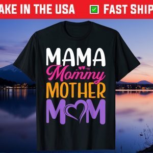 Mother's Day - Mama Mommy Mother Mom Gift T-Shirt