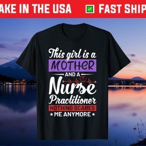 Mother's Day - Mother And Nurse Practitioner Gift T-Shirt