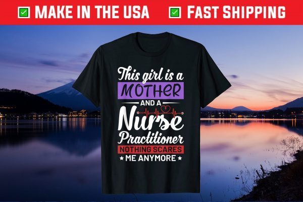 Mother's Day - Mother And Nurse Practitioner Gift T-Shirt