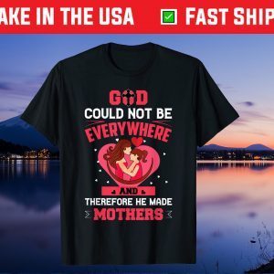 Mother's Day - Mothers Are Everywhere Gift T-Shirt