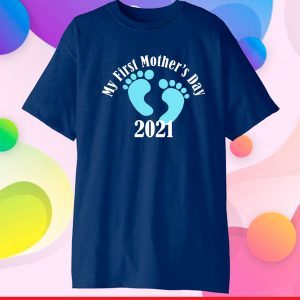 My First Mother's Day 2021 Baby Boy Footprint May 9th Mommy T-Shirt