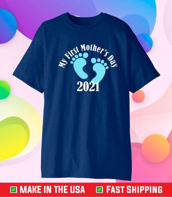 My First Mother's Day 2021 Baby Boy Footprint May 9th Mommy T-Shirt