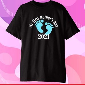 My First Mother's Day 2021 Baby Boy Footprint May 9th Mommy T-Shirt