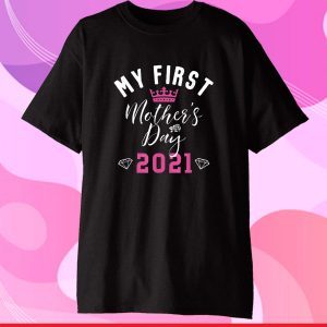 My First Mother's Day 2021 Cute Mom Motherhood With Crown Classic T-Shirt