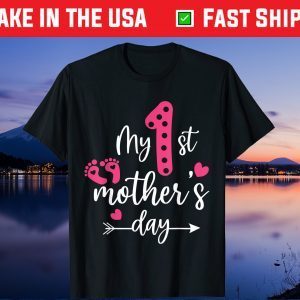 My First Mothers Day Shirt Mom Of Newborn Girl 2021 Unisex T-Shirt