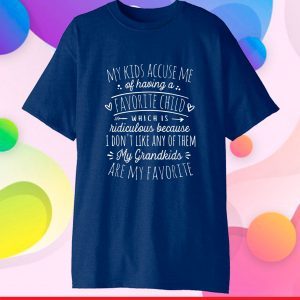 My Grandkids Are My Favorite Funny Grandmother Gift T-Shirt