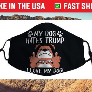 My Labrador Retriever Dog Hates Trump Trump Dog Owner Us 2021 Face Mask