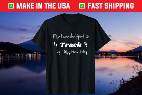 My favorite sport is tracking Gift T-Shirt