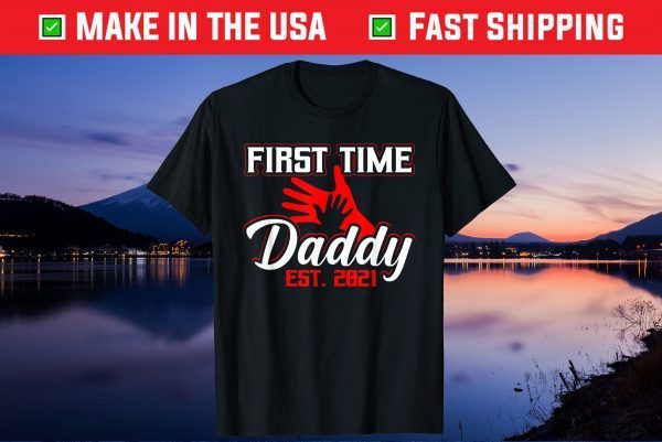 New Dad First Time Daddy Est 2021 Funny Fathers Day Gift T-Shirt