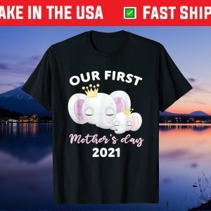 Our First Mother's day 2021 Mothers day Newborn Baby Mom Kid Classic T-Shirt