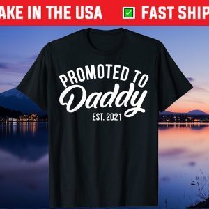 Promoted To Daddy Est. 2021 Future Daddy Expecting Dads Gift T-Shirt