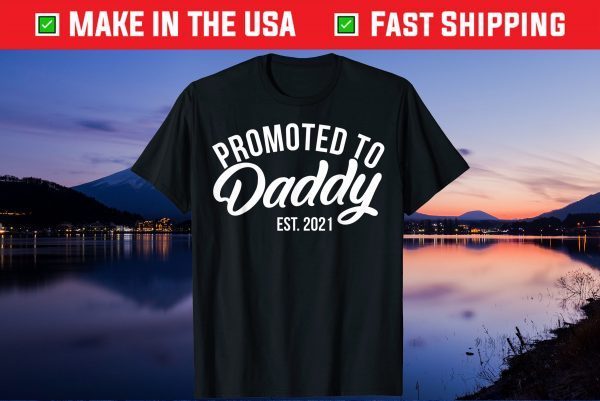 Promoted To Daddy Est. 2021 Future Daddy Expecting Dads Gift T-Shirt