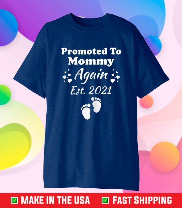 Promoted To Mommy Again 2021 Mom Pregnancy Announcement Classic T-Shirt