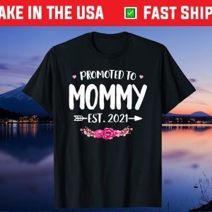 Promoted To Mommy Est. 2021 New Mom Gift First Mommy Unisex T-Shirt