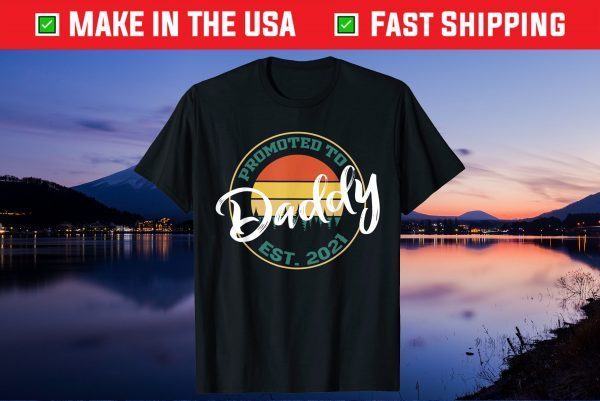 Promoted to Daddy Shirt 2021 Dad Unisex T-Shirt