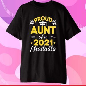 Proud Aunt of 2021 Graduate Family Matching 2021 Graduation Gift T-Shirt