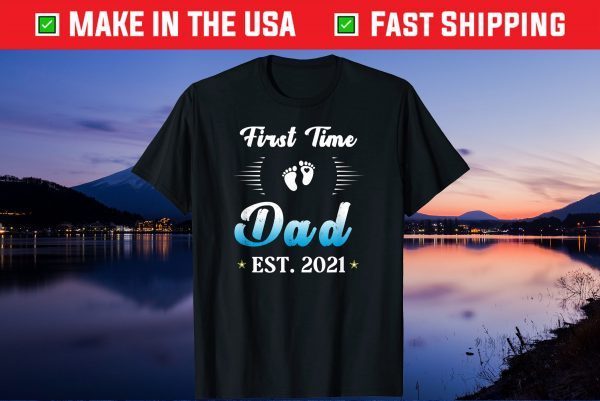 Proud First Time Dad 2021 Shirt-Baby Feet Daddy Fathers Day Classic T-Shirt