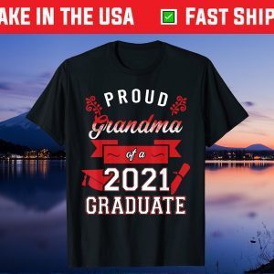 Proud Grandma Of A 2021 Graduate Senior Mother's Day Gift T-Shirt