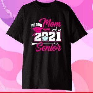 Proud Mom Of A 2021 Face Mask Senior Graduation For Him Her Classic T-Shirt
