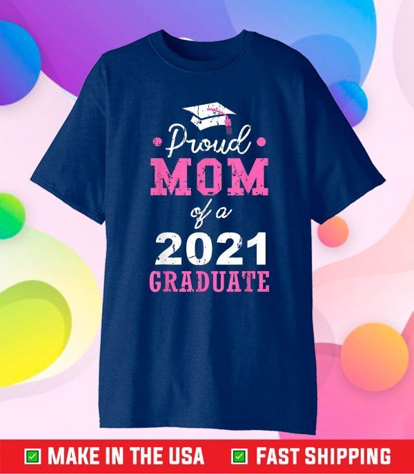 Proud Mom Of A 2021 Graduate School Classic T-Shirt