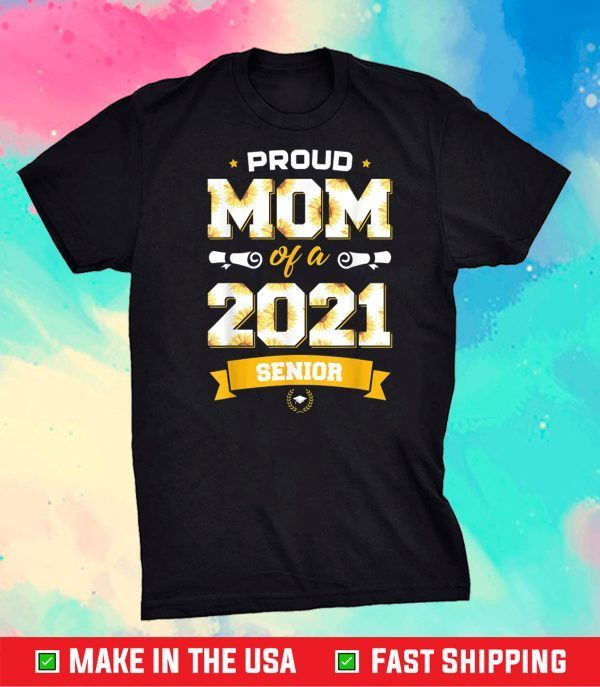 Proud Mom Of A Class Of 2021 Senior Floral Mother Graduation Classic T-Shirt