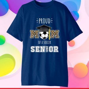 Proud Mom Of A Soccer Senior 2021 Class of 2021 Mother's day Gift T-Shirt