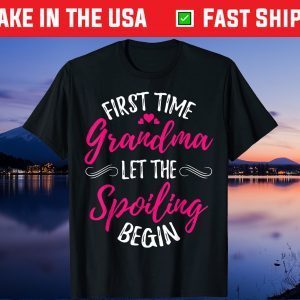 Proud New Grandma 1st Grandma First Time Grandma Spoiling Unisex T-Shirt